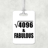 64th Birthday Square Root of 4096 & Fabulous - Luggage Bag Tag