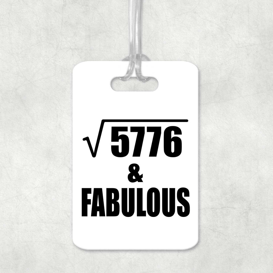 76th Birthday Square Root of 5776 & Fabulous - Luggage Bag Tag