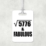 76th Birthday Square Root of 5776 & Fabulous - Luggage Bag Tag