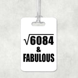78th Birthday Square Root of 6084 & Fabulous - Luggage Bag Tag