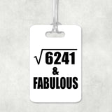 79th Birthday Square Root of 6241 & Fabulous - Luggage Bag Tag