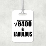 80th Birthday Square Root of 6400 & Fabulous - Luggage Bag Tag