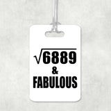 83rd Birthday Square Root of 6889 & Fabulous - Luggage Bag Tag