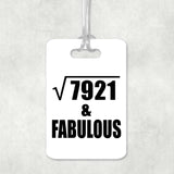 89th Birthday Square Root of 7921 & Fabulous - Luggage Bag Tag