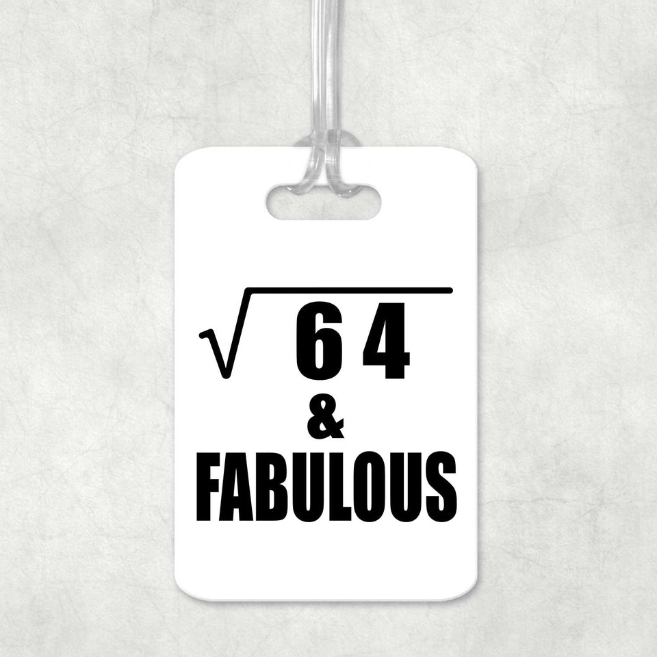 8th Birthday Square Root of 64 & Fabulous - Luggage Bag Tag