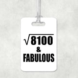 90th Birthday Square Root of 8100 & Fabulous - Luggage Bag Tag