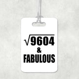 98th Birthday Square Root of 9604 & Fabulous - Luggage Bag Tag