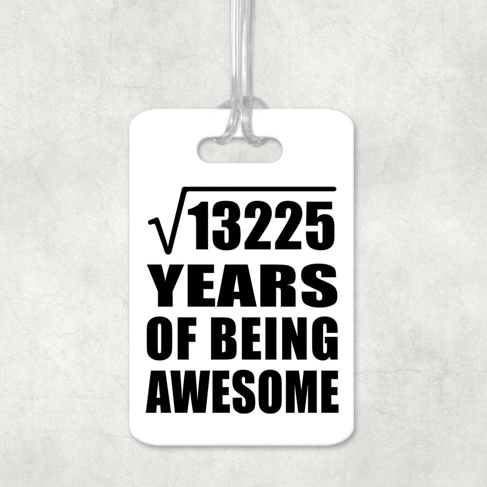 115th Birthday Square Root of 13225 Years of Being Awesome - Luggage Bag Tag