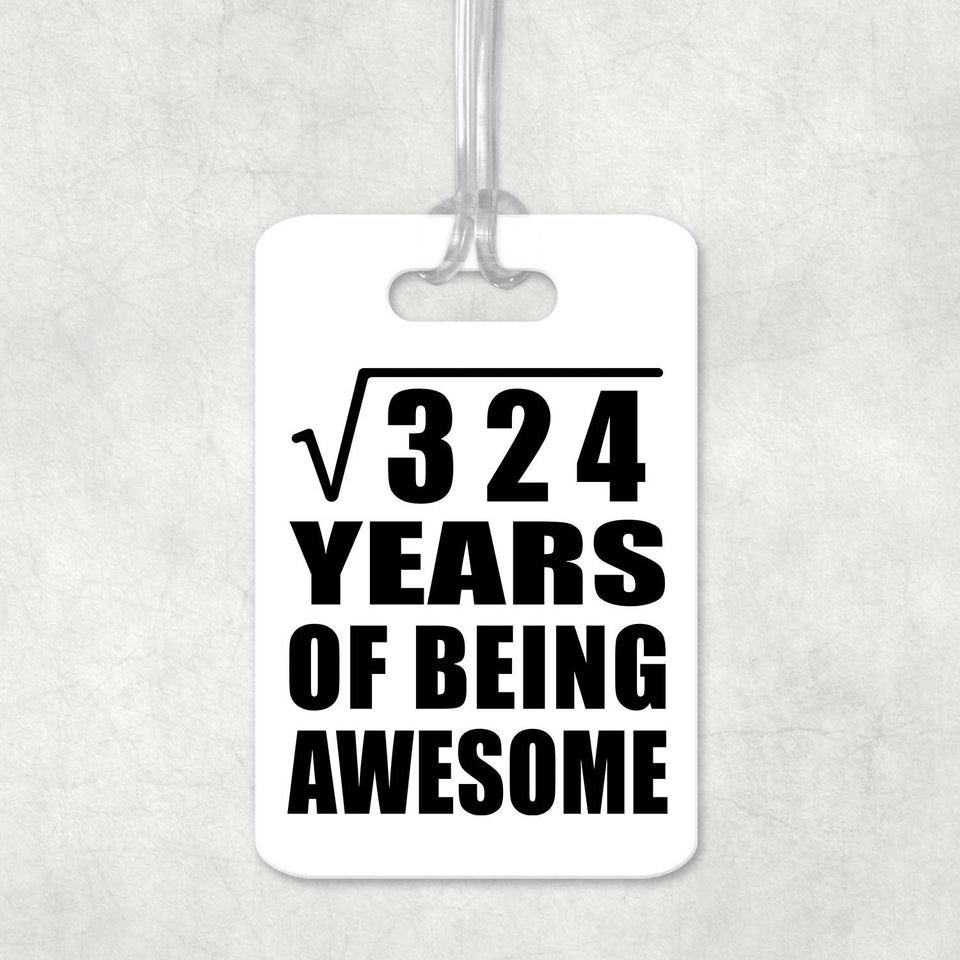 18th Birthday Square Root of 324 Years of Being Awesome - Luggage Bag Tag