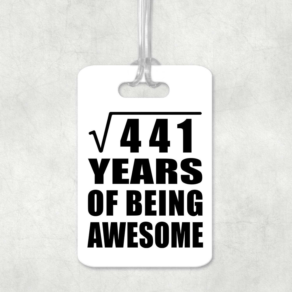 21st Birthday Square Root of 441 Years of Being Awesome - Luggage Bag Tag
