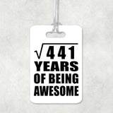 21st Birthday Square Root of 441 Years of Being Awesome - Luggage Bag Tag