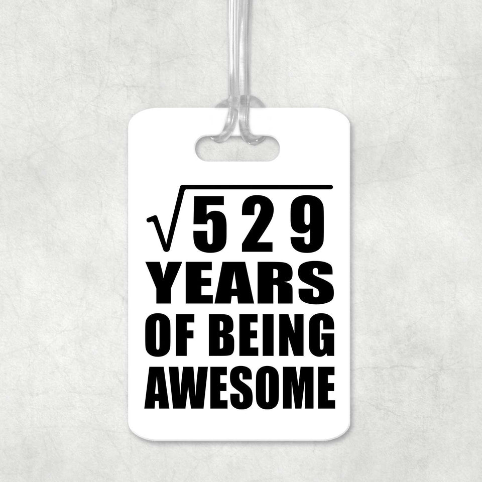 23rd Birthday Square Root of 529 Years of Being Awesome - Luggage Bag Tag