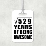 23rd Birthday Square Root of 529 Years of Being Awesome - Luggage Bag Tag