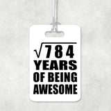 28th Birthday Square Root of 784 Years of Being Awesome - Luggage Bag Tag