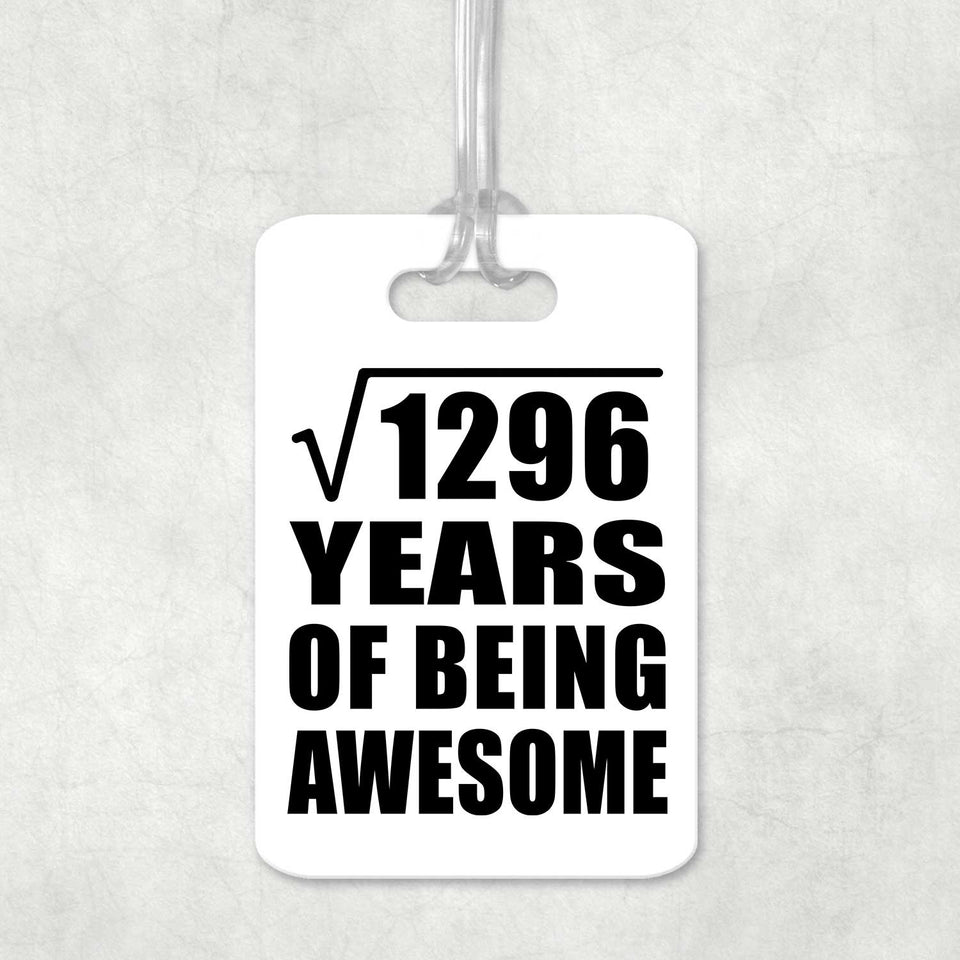 36th Birthday Square Root of 1296 Years of Being Awesome - Luggage Bag Tag