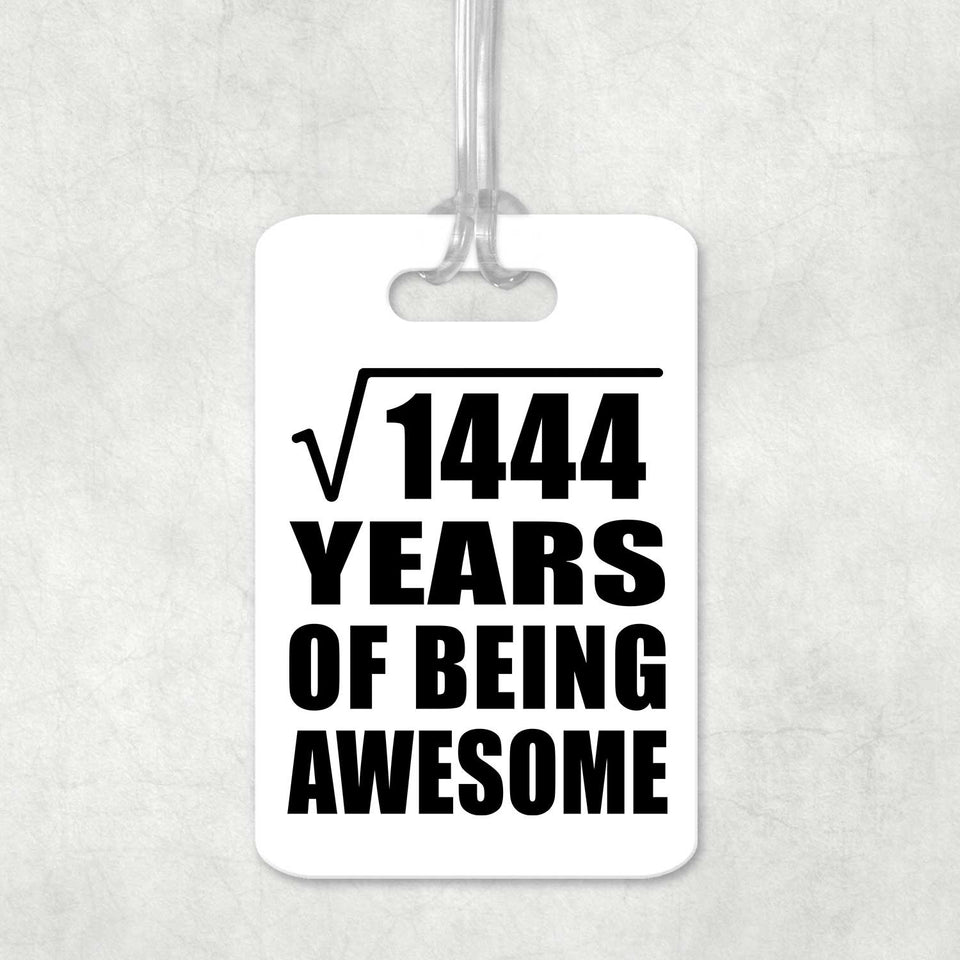 38th Birthday Square Root of 1444 Years of Being Awesome - Luggage Bag Tag