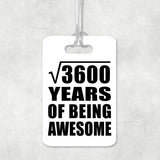 60th Birthday Square Root of 3600 Years of Being Awesome - Luggage Bag Tag
