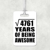 69th Birthday Square Root of 4761 Years of Being Awesome - Luggage Bag Tag