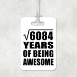78th Birthday Square Root of 6084 Years of Being Awesome - Luggage Bag Tag