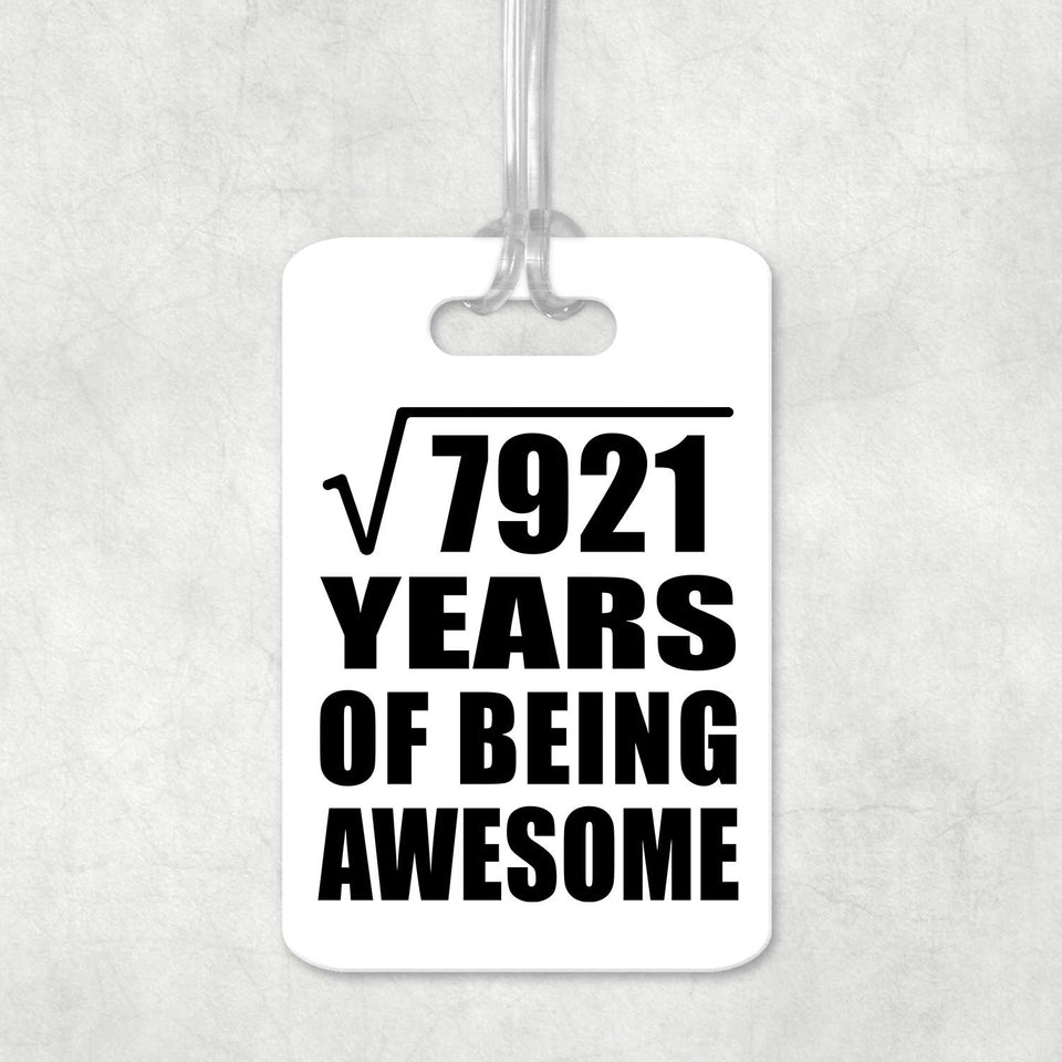 89th Birthday Square Root of 7921 Years of Being Awesome - Luggage Bag Tag