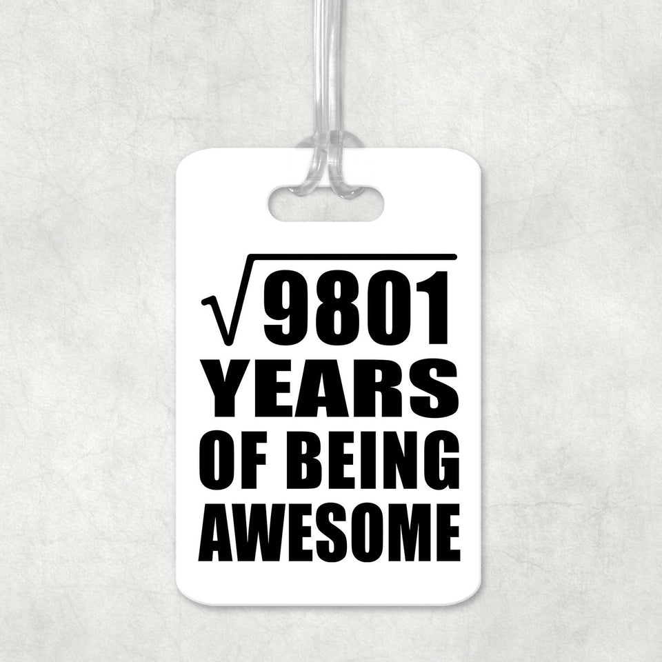 99th Birthday Square Root of 9801 Years of Being Awesome - Luggage Bag Tag