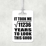 106th Birthday Took Square Root of 11236 Years To Look Good - Luggage Bag Tag