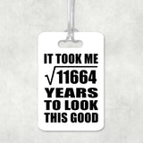 108th Birthday Took Square Root of 11664 Years To Look Good - Luggage Bag Tag