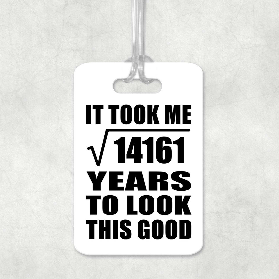 119th Birthday Took Square Root of 14161 Years To Look Good - Luggage Bag Tag
