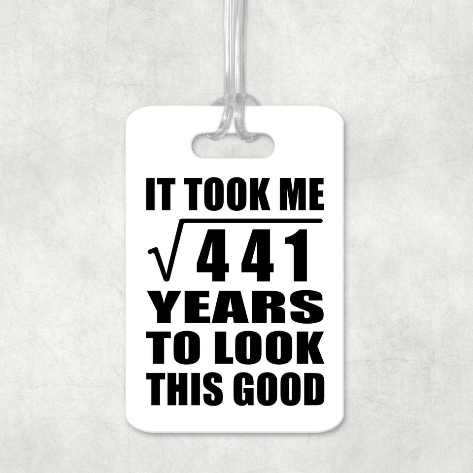 21st Birthday Took Square Root of 441 Years To Look Good - Luggage Bag Tag