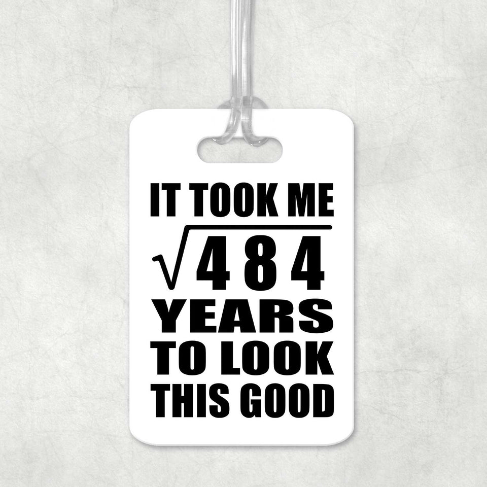 22nd Birthday Took Square Root of 484 Years To Look Good - Luggage Bag Tag