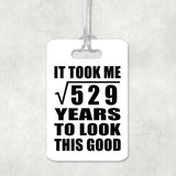 23rd Birthday Took Square Root of 529 Years To Look Good - Luggage Bag Tag
