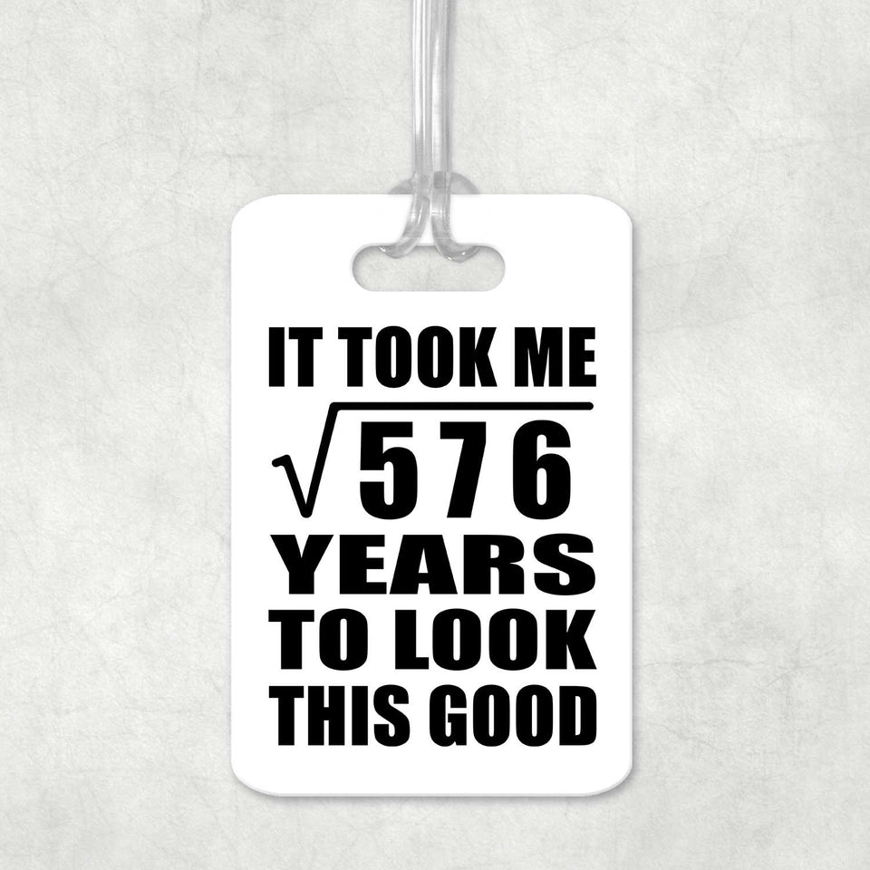 24th Birthday Took Square Root of 576 Years To Look Good - Luggage Bag Tag