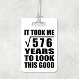 24th Birthday Took Square Root of 576 Years To Look Good - Luggage Bag Tag