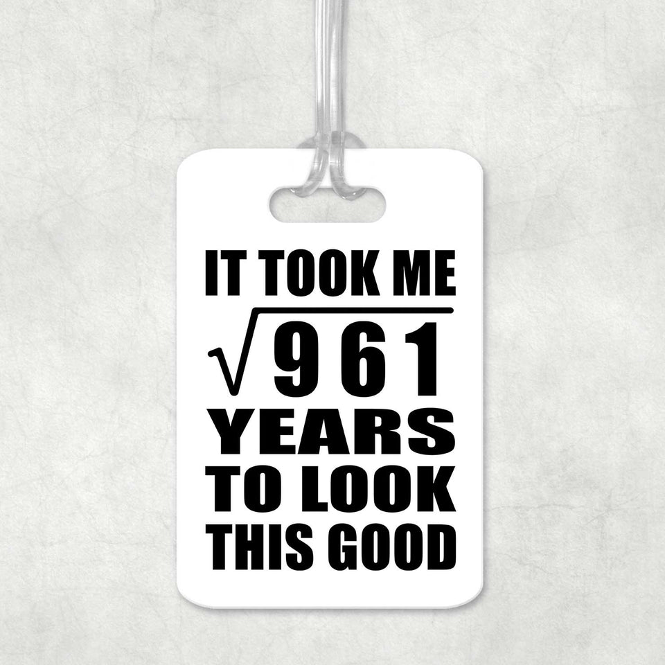 31st Birthday Took Square Root of 961 Years To Look Good - Luggage Bag Tag