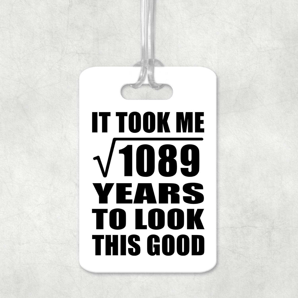 33rd Birthday Took Square Root of 1089 Years To Look Good - Luggage Bag Tag