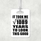 33rd Birthday Took Square Root of 1089 Years To Look Good - Luggage Bag Tag