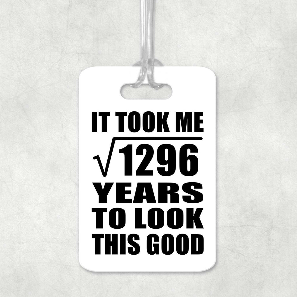 36th Birthday Took Square Root of 1296 Years To Look Good - Luggage Bag Tag