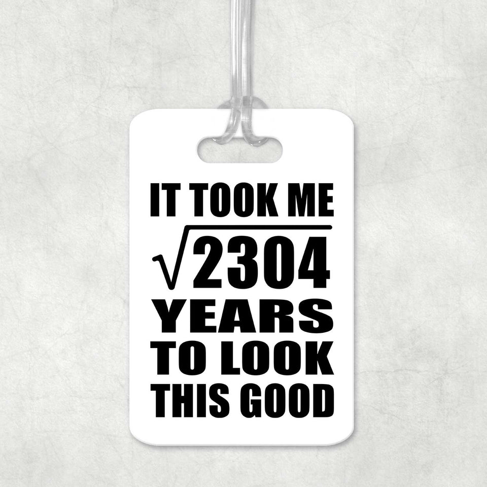 48th Birthday Took Square Root of 2304 Years To Look Good - Luggage Bag Tag