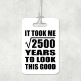 50th Birthday Took Square Root of 2500 Years To Look Good - Luggage Bag Tag