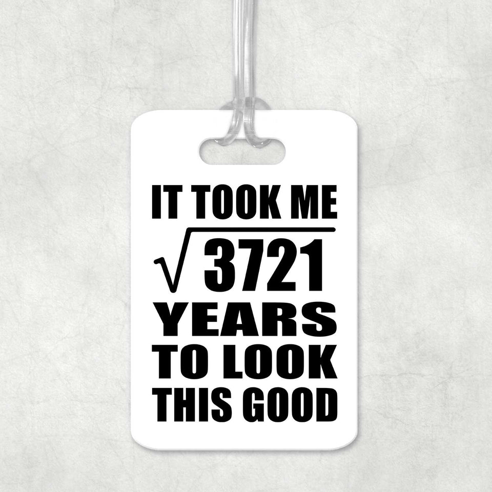 61st Birthday Took Square Root of 3721 Years To Look Good - Luggage Bag Tag