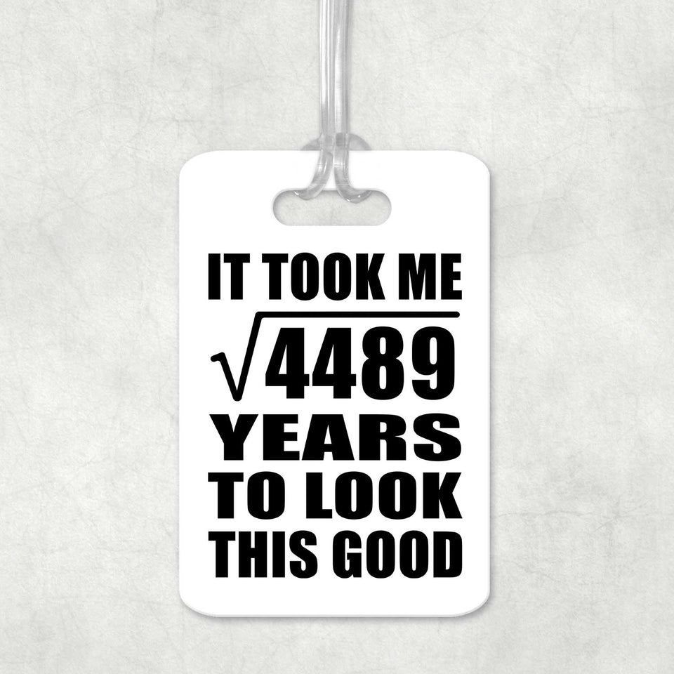 67th Birthday Took Square Root of 4489 Years To Look Good - Luggage Bag Tag