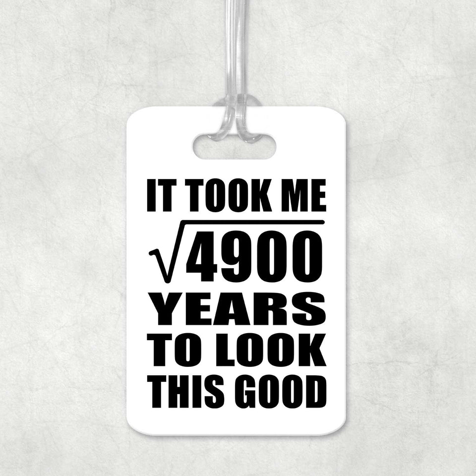 70th Birthday Took Square Root of 4900 Years To Look Good - Luggage Bag Tag