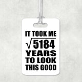 72nd Birthday Took Square Root of 5184 Years To Look Good - Luggage Bag Tag