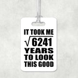 79th Birthday Took Square Root of 6241 Years To Look Good - Luggage Bag Tag