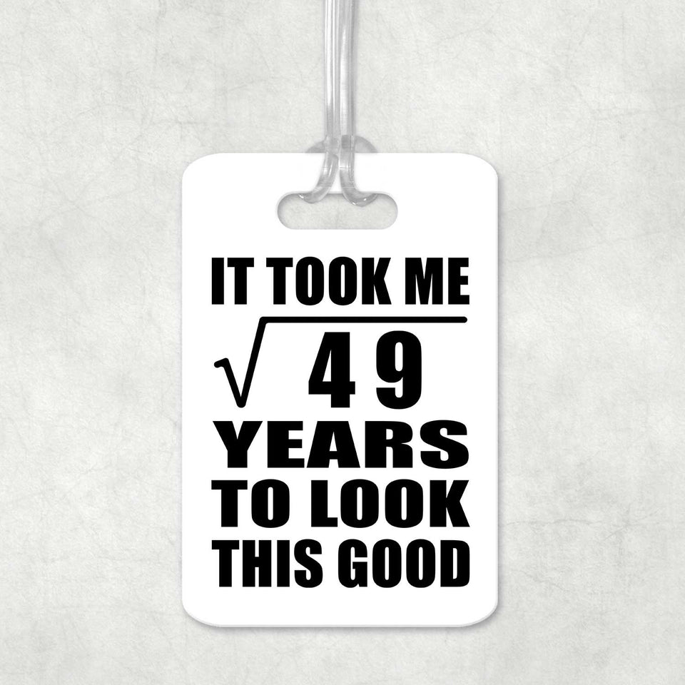7th Birthday Took Square Root of 49 Years To Look Good - Luggage Bag Tag