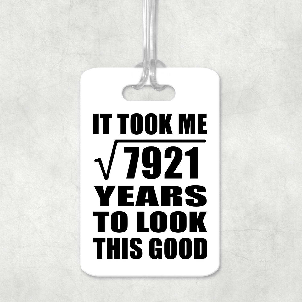 89th Birthday Took Square Root of 7921 Years To Look Good - Luggage Bag Tag
