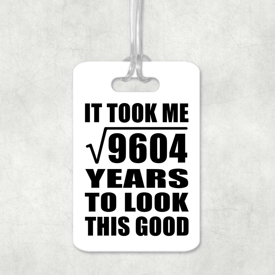 98th Birthday Took Square Root of 9604 Years To Look Good - Luggage Bag Tag