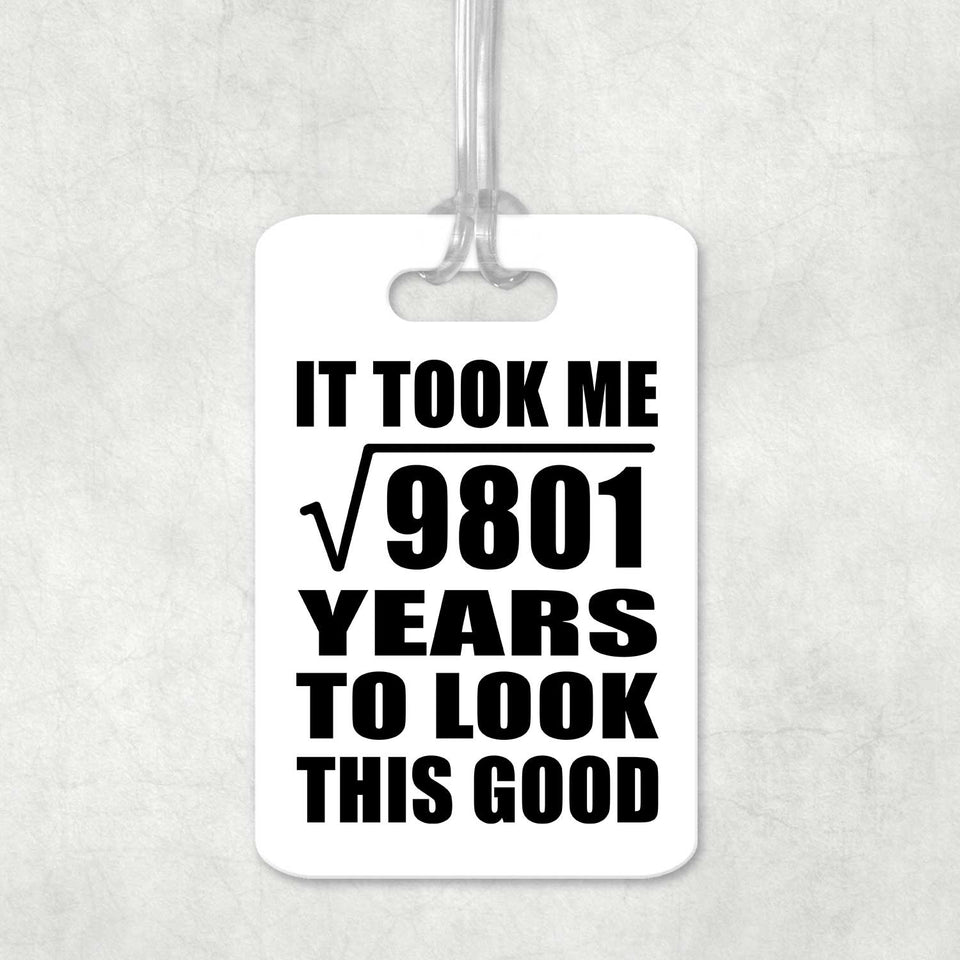 99th Birthday Took Square Root of 9801 Years To Look Good - Luggage Bag Tag
