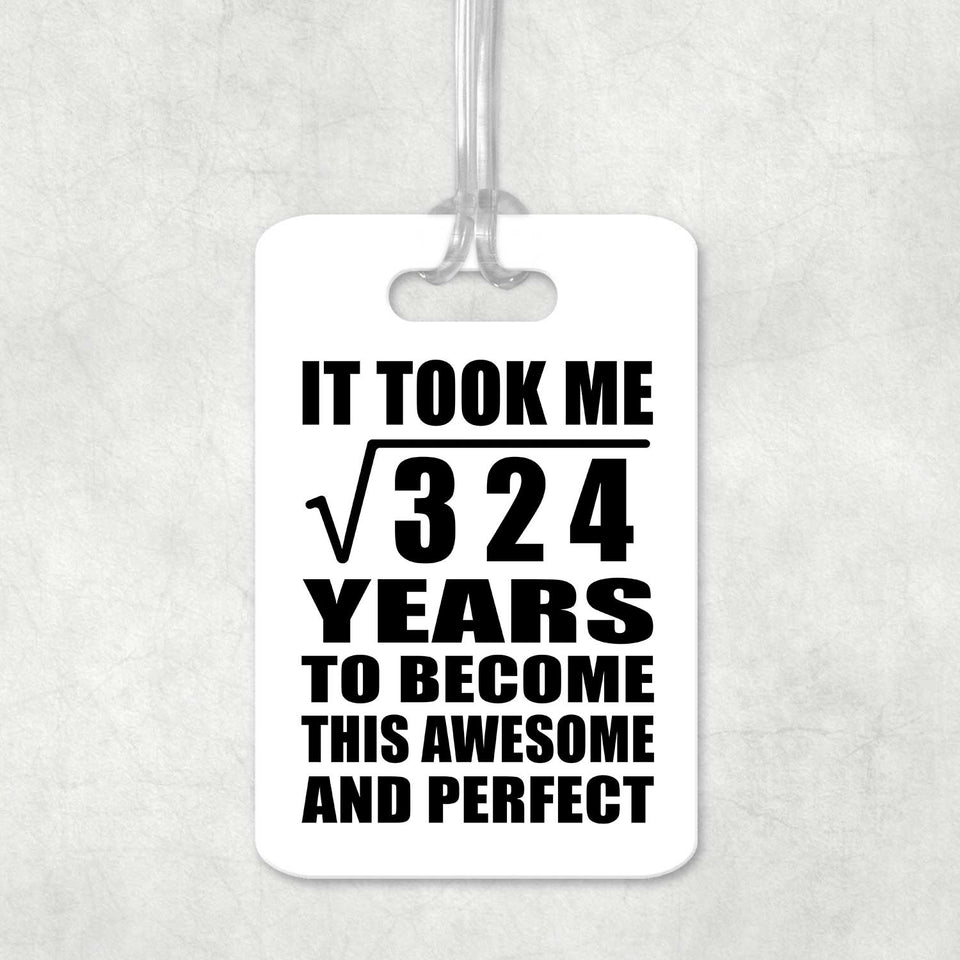 18th Birthday Took Square Root of 324 Years To Awesome - Luggage Bag Tag