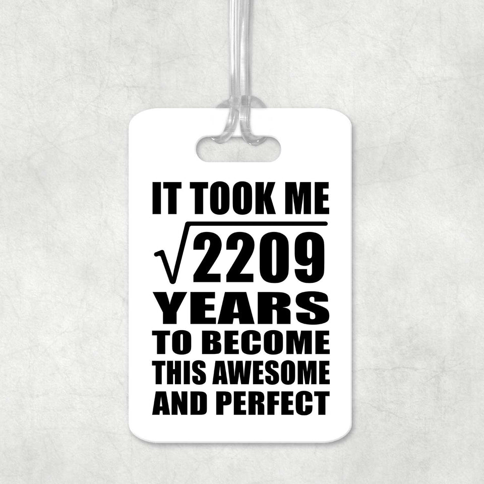 47th Birthday Took Square Root of 2209 Years To Awesome - Luggage Bag Tag
